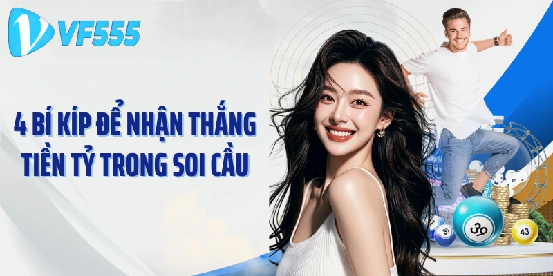 4 bí kíp để nhận thắng tiền tỷ trong soi cầu