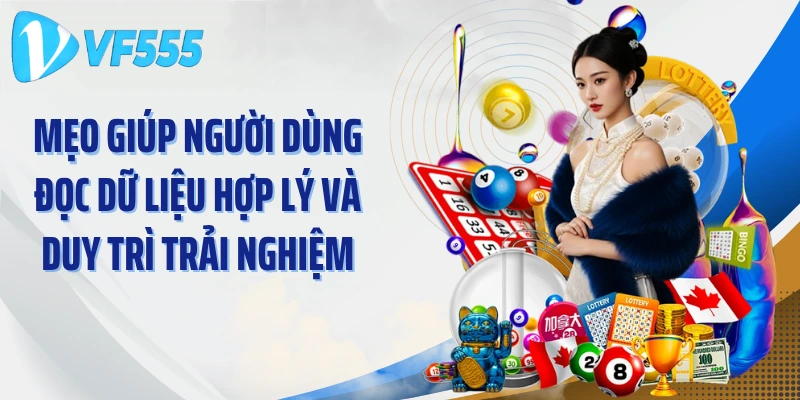 Mẹo giúp người dùng đọc dữ liệu hợp lý và duy trì trải nghiệm