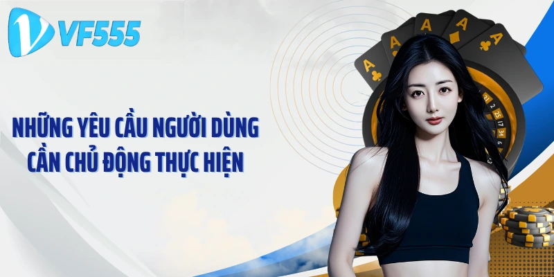 Những yêu cầu người dùng cần chủ động thực hiện