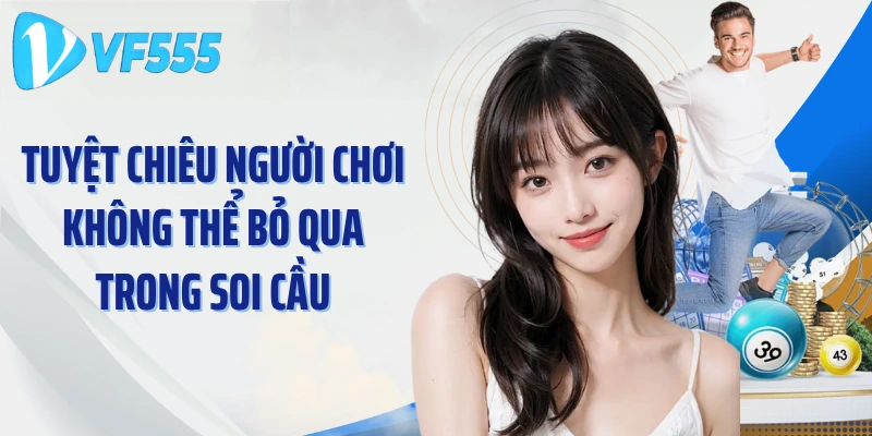 Tuyệt chiêu người chơi không thể bỏ qua trong soi cầu